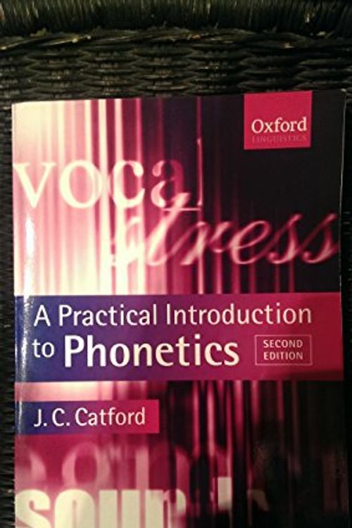 Cover Art for B011DAH5S0, A Practical Introduction to Phonetics (Oxford Textbooks in Linguistics) 2nd edition by Catford, J. C. (2001) Paperback by Unknown