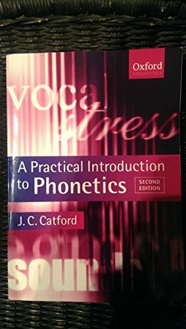 Cover Art for B011DAH5S0, A Practical Introduction to Phonetics (Oxford Textbooks in Linguistics) 2nd edition by Catford, J. C. (2001) Paperback by Unknown