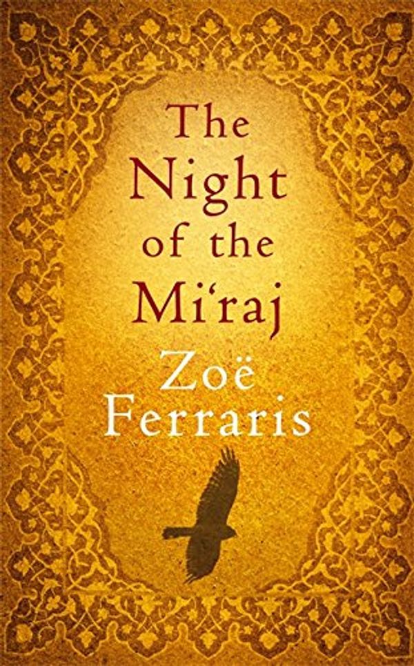 Cover Art for 9780316027496, The Night of the Mi'raj by Zoe Ferraris