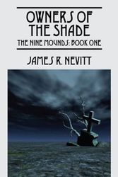 Cover Art for 9781432752132, Owners of the Shade by James R Nevitt