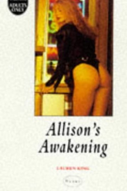 Cover Art for 9780352331908, Allison's Awakening by Lauren King