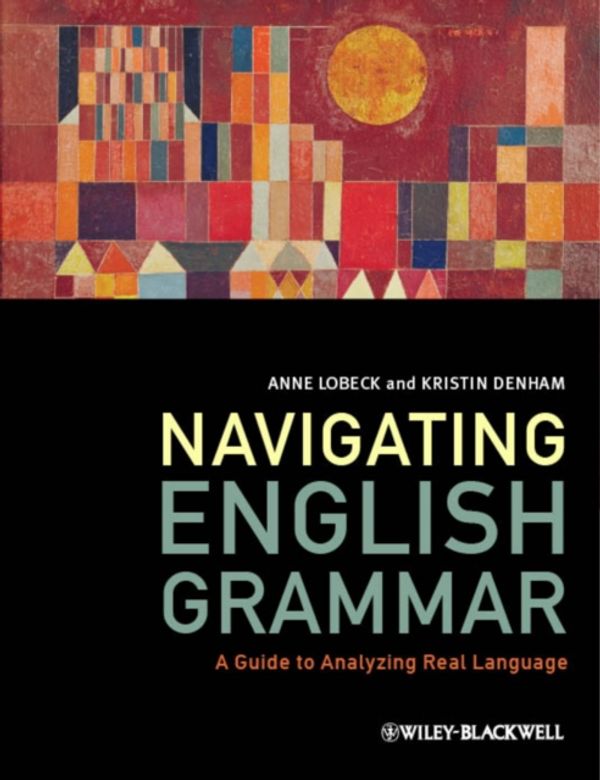 Cover Art for 9781405159944, Navigating English Grammar by Anne Lobeck