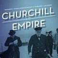 Cover Art for 9781605988412, Churchill and Empire - A Portrait of an Imperialist by Lawrence James
