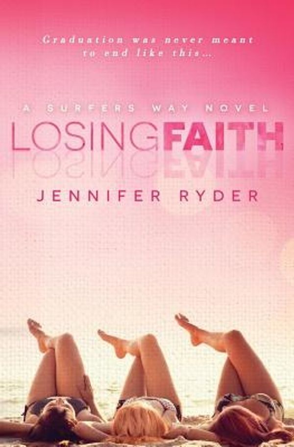 Cover Art for 9781533455710, Losing Faith: Volume 1 (Surfers Way series) by Jennifer Ryder