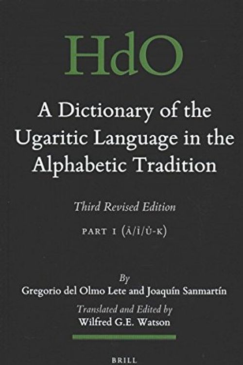 Cover Art for 9789004288645, A Dictionary of the Ugaritic Language in the Alphabetic Tradition (Handbook of Oriental Studies: Section 1; The Near and Middle East) by Gregorio Del Olmo Lete