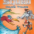 Cover Art for 9781760638597, Double Trouble: D-Bot Squad 3 by Mac Park, Illustrated By James Hart