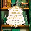 Cover Art for 9781509886081, The House of Fortune by Jessie Burton