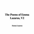 Cover Art for 9781428059405, The Poems of Emma Lazarus, V2 by Emma Lazarus