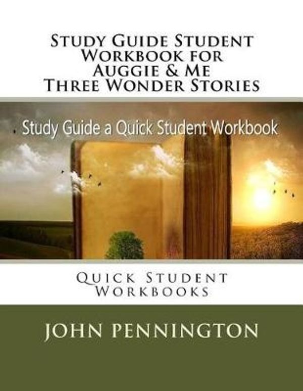 Cover Art for 9781973782766, Study Guide Student Workbook for Auggie & Me Three Wonder StoriesQuick Student Workbooks by John Pennington