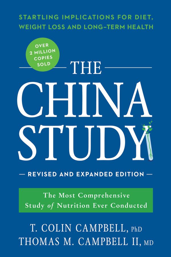Cover Art for 9781941631560, The China StudyRevised and Expanded Edition: The Most Comprehe... by T. Colin Campbell, Campbell II, Thomas M.
