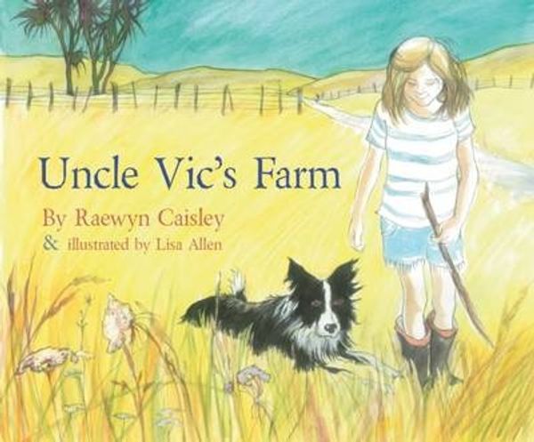 Cover Art for 9781927305140, Uncle Vic’s Farm by Raewyn Caisley