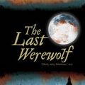 Cover Art for 9781921834219, The Last Werewolf by Glen Duncan