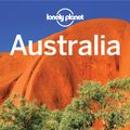 Cover Art for 9781743213889, Lonely Planet Australia (Travel Guide) by Lonely Planet, Meg Worby, Kate Armstrong, Brett Atkinson, Celeste Brash, Anthony Ham, Alan Murphy, Miriam Raphael, Rawlings-Way, Charles, Benedict Walker