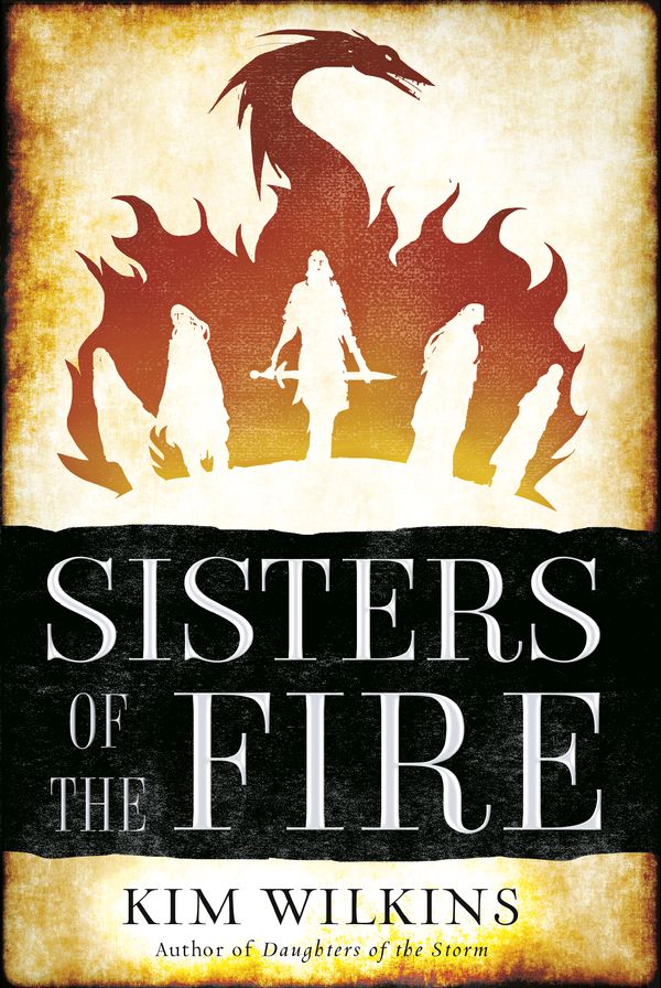 Cover Art for 9780399177521, Sisters of the Fire by Kim Wilkins