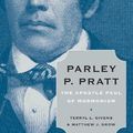 Cover Art for 9780195375732, Parley P. Pratt by Terryl L. Givens