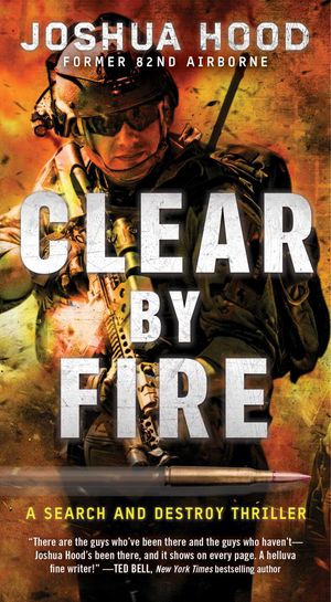 Cover Art for 9781501105739, Clear by FireA Search and Destroy Thriller by Joshua Hood