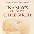 Cover Art for 9781407030401, Ina May's Guide to Childbirth by Ina May Gaskin