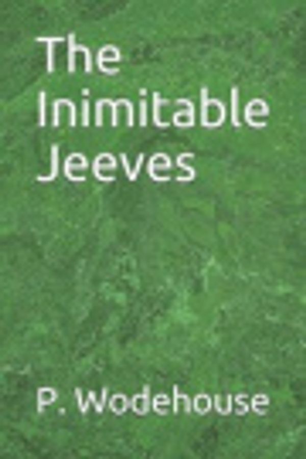Cover Art for 9781075655333, The Inimitable Jeeves by P G Wodehouse