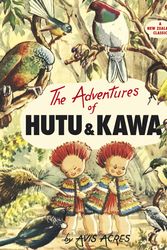Cover Art for 9780143507055, The Adventures of Hutu and Kawa by Avis Acres