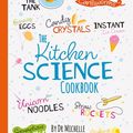 Cover Art for 9780241395592, The Kitchen Science Cookbook by Michelle Dickinson