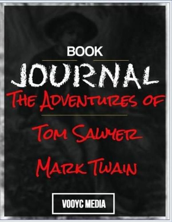 Cover Art for 9781675120828, Book Journal: The Adventures of Tom Sawyer by Mark Twain by Vooyc Media
