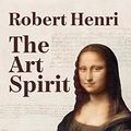 Cover Art for 9781639232260, The Art Spirit by Robert Henri