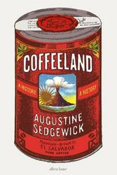 Cover Art for 9780241426227, Coffeeland: A History by Augustine Sedgewick