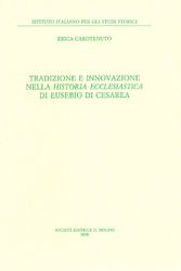 Cover Art for 9788815082954, Tradizione e innovazione nella Historia ecclesiastica di Eusebio di Cesarea by Erica Carotenuto