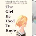 Cover Art for 9781250315946, The Girl He Used to Know by Tracey Garvis Graves