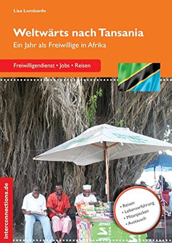 Cover Art for 9783860401996, Weltwärts nach Tansania: Ein Jahr als Freiwillige in Afrika by Lisa Lombardo