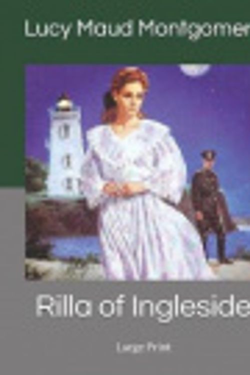Cover Art for 9781081267087, Rilla of Ingleside: Large Print by Lucy Maud Montgomery