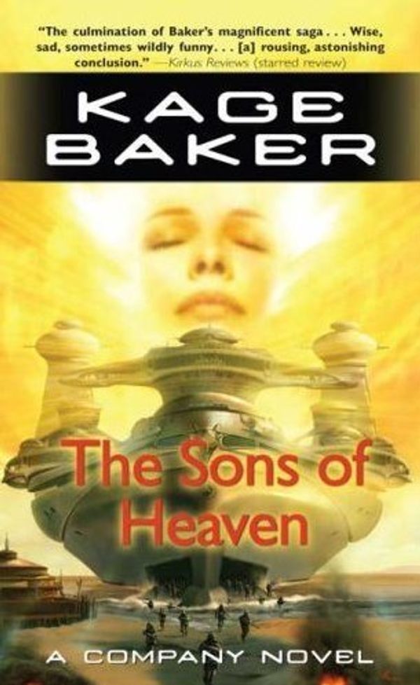 Cover Art for 9780765356765, The Sons of Heaven by Kage Baker