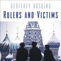 Cover Art for 9780674021785, Rulers and Victims by Geoffrey Hosking