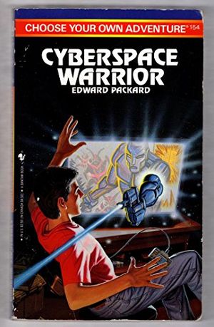 Cover Art for 9780553564006, Cyberspace Warrior (Choose Your Own Adventure No. 154) by Edward Packard