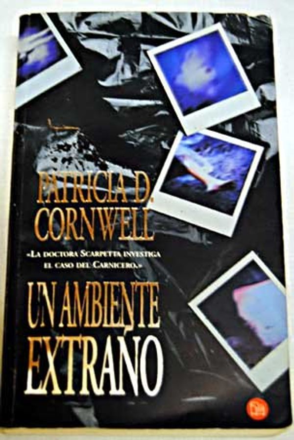 Cover Art for 9788466302562, Un ambiente extraño by Cornwell Patricia D