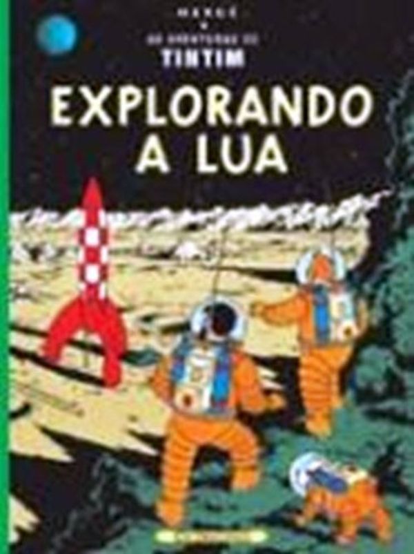 Cover Art for 9780320081194, Tintim - Explorando a Lua / Portuguese version of Tintin - Explorers on the Moon (Portuguese Edition) by Herge