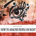 Cover Art for 1230000012334, How To Analyze People On Sight by Elsie Lincoln Benedict, Ralph Paine Benedict
