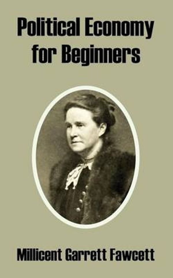 Cover Art for 9781410213181, Political Economy for Beginners by Millicent Garrett Fawcett