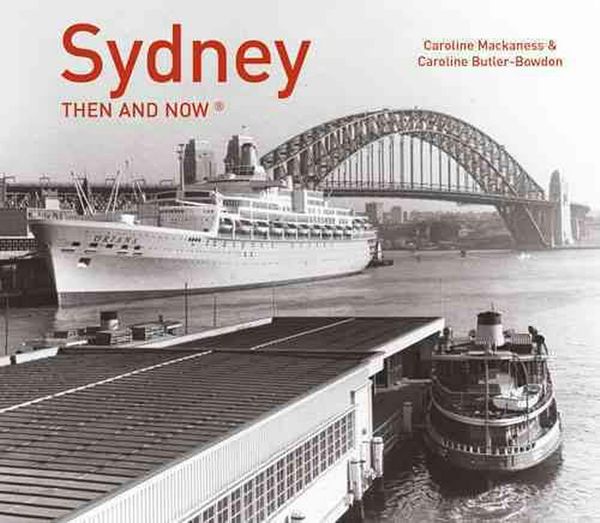 Cover Art for 9781909815322, Sydney Then and Now by Caroline Mackaness