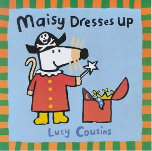 Cover Art for 9780744567656, Maisy Dresses Up by Cousins, Lucy