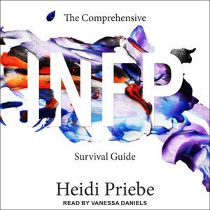 Cover Art for 9781705210284, The Comprehensive INFP Survival Guide by Heidi Priebe