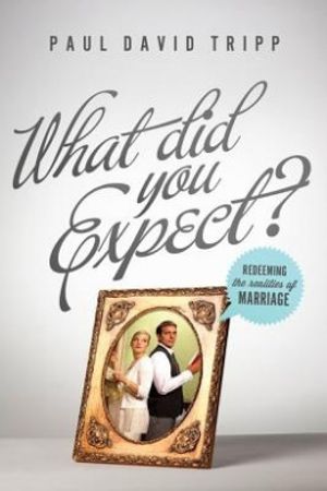 Cover Art for 9781433530784, What Did You Expect? by Paul David Tripp