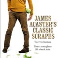 Cover Art for 9781472247186, James Acaster's Classic Scrapes - The Hilarious Sunday Times Bestseller by James Acaster