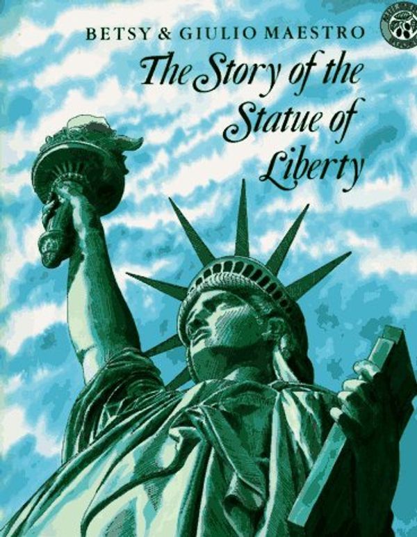 Cover Art for 9780688057732, The Story of the Statue of Liberty by Unknown