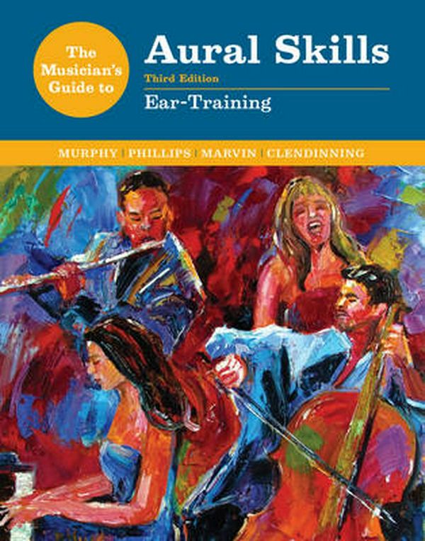 Cover Art for 9780393264067, The Musician's Guide to Aural SkillsEar Training by Paul Murphy, Joel Phillips, Elizabeth West Marvin, Jane Piper Clendinning