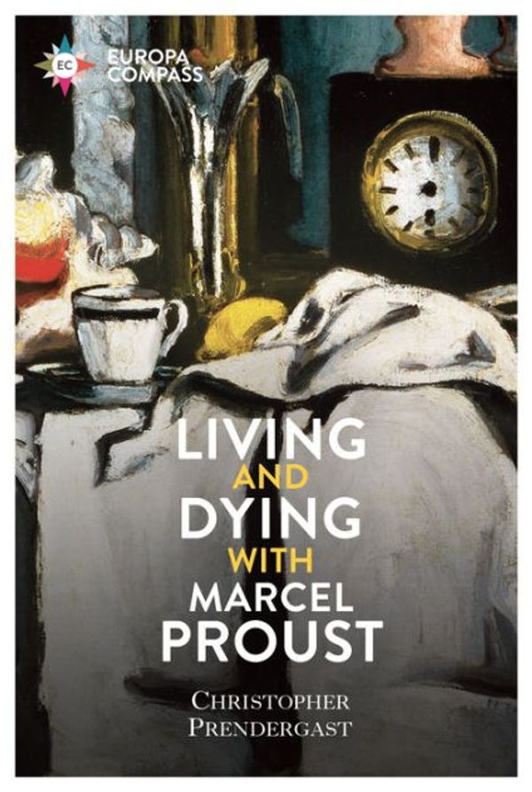 Cover Art for 9781609457600, Living and Dying with Marcel Proust by Christopher Prendergast