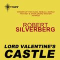 Cover Art for 9780575106536, Lord Valentine's Castle by Robert Silverberg