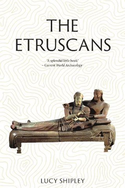 Cover Art for 9781789148329, The Etruscans: Lost Civilizations by Lucy Shipley