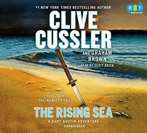 Cover Art for 9780525590651, The Rising Sea by Clive Cussler, Graham Brown, Scott Brick