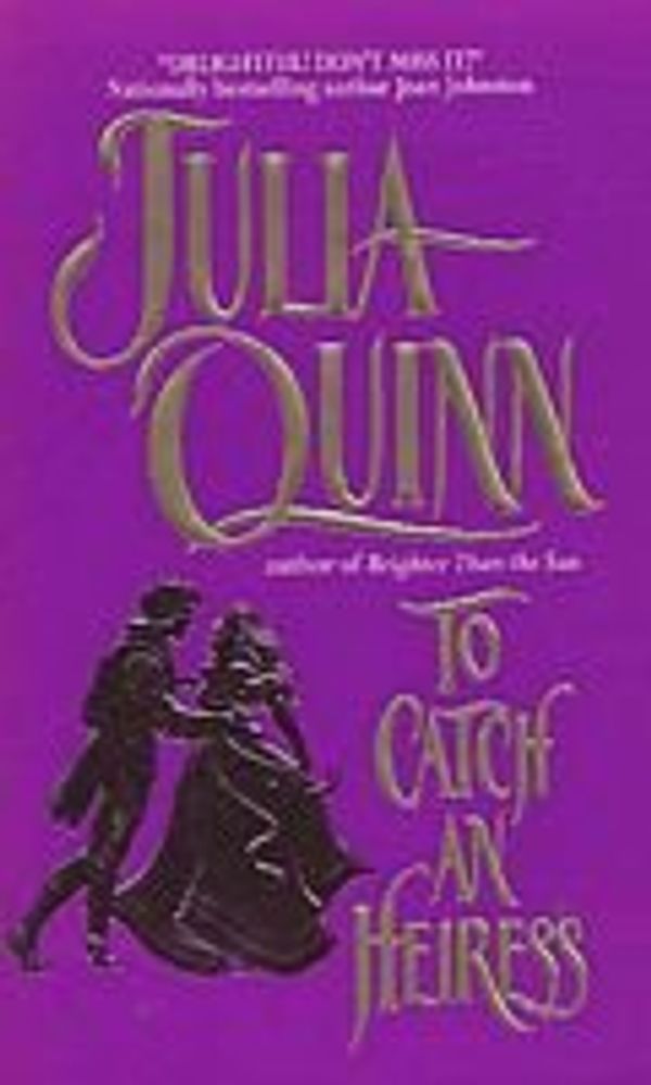 Cover Art for B0032JQ8H0, Julia Quinn 2 Books / To Catch An Heiress, How to Marry a Marquis by Julia Quinn